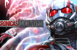 Crónicas del Multiverso #140 – Heroes come in Small Packages: Ant Man
