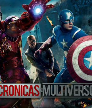 Crónicas del Multiverso #27 – Assemble: The Avengers part II
