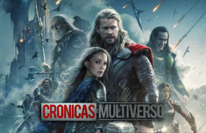 Crónicas del Multiverso #70 – Worthiness?: Thor The Dark World