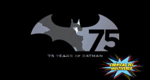 Crónicas del Multiverso #93 – 75 Years of Batman Parte II