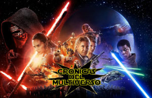 Crónicas del Multiverso #161 – 2015 SEASON FINALE -Star Wars: The Force Awakens