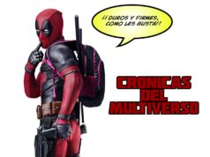 Crónicas del Multiverso #168 – Blowing Loads: Deadpool