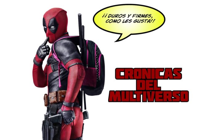 Crónicas del Multiverso #168 – Blowing Loads: Deadpool