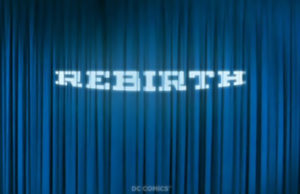 Aquí vamos otra vez: DC’s REBIRTH