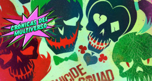 Crónicas del Multiverso #192 – Bring on the Bad Guys – Suicide Squad