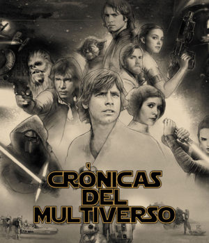 Crónicas del Multiverso #225 – Star Wars Celebration
