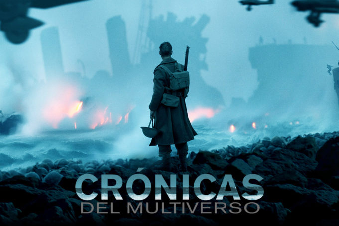Crónicas del Multiverso #239 – War Stories: Dunkirk (& War for the Planet of the Apes)
