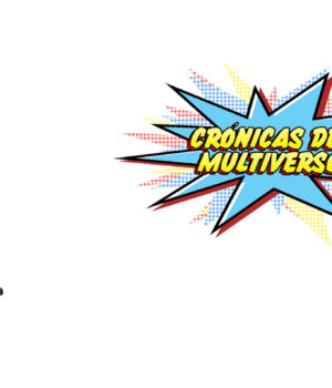 Crónicas del Multiverso #245 – Alpha, Baby and Omega
