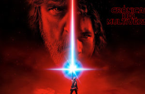 Crónicas del Multiverso #258 – The Last Jedi SEASON FINALE II