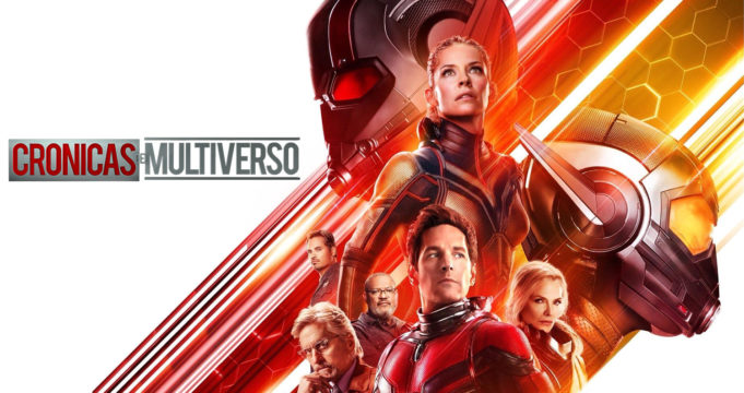 Crónicas del Multiverso #286: Small Size, Big Heart – Ant Man and the Wasp