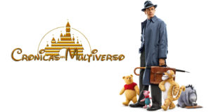 Crónicas del Multiverso #290 – Silly Ol’ Bear! – Christopher Robin