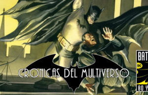 Crónicas del Multiverso Classics – Batman Anniversary