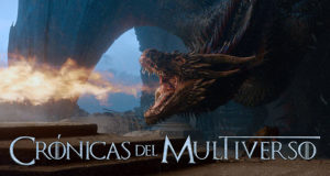 Crónicas del Multiverso #325 – And Now Our Watch Has Ended