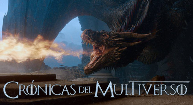 Crónicas del Multiverso #325 – And Now Our Watch Has Ended