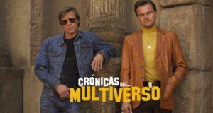 Crónicas del Multiverso #340 – More Than a Brother, and a Little Less Than a Wife: Once Upon a Time… in Hollywood