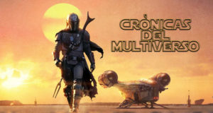 Crónicas del Multiverso #352 – The Story Will Live Forever Episode I – The Mandalorian