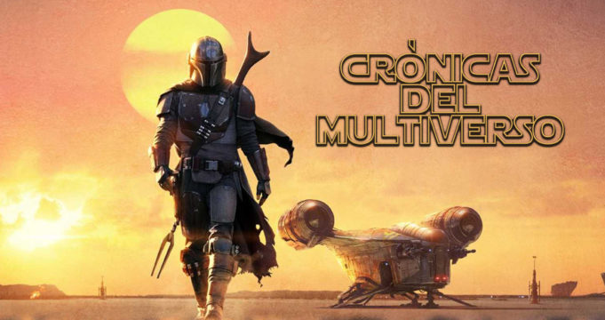 Crónicas del Multiverso #352 – The Story Will Live Forever Episode I – The Mandalorian