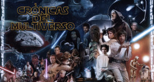 Crónicas del Multiverso #353 -The Story Will Live Forever Episode II – The Saga of Skywalker