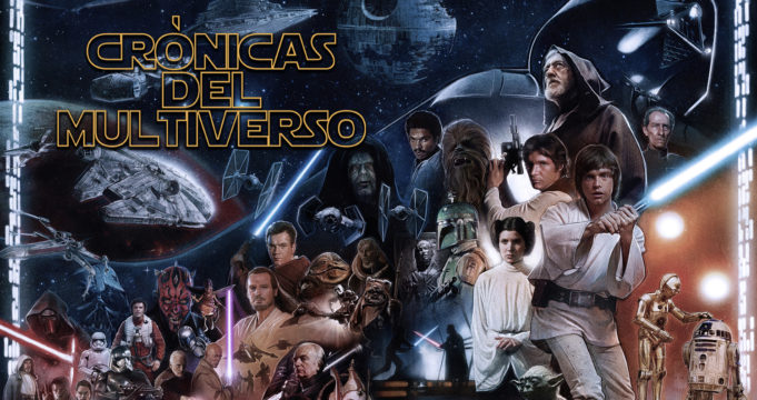 Crónicas del Multiverso #353 -The Story Will Live Forever Episode II – The Saga of Skywalker