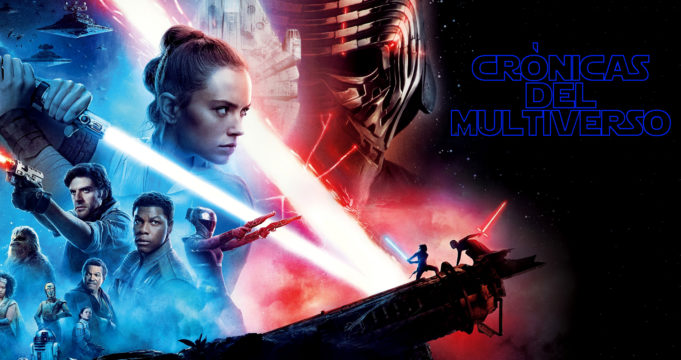 Crónicas del Multiverso #354 -The Story Will Live Forever Episode III – The Rise of Skywalker Spectacular Season Finale