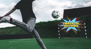 Crónicas del Multiverso Special: The Soccer Ball #2
