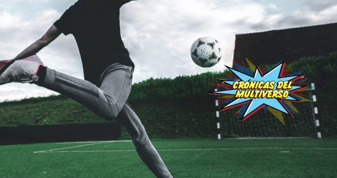 Crónicas del Multiverso Special: The Soccer Ball #2