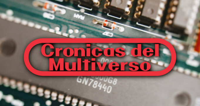 Crónicas del Multiverso Special: Bytes and Bits #6