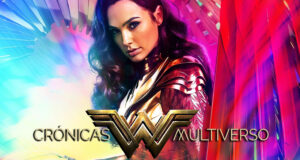 Crónicas del Multiverso #407 – Truth: Wonder Woman 1984