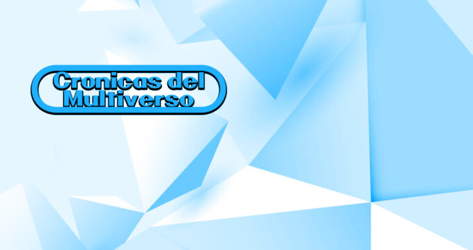 Crónicas del Multiverso Special: Bytes and Bits #28