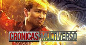 Crónicas del Multiverso #438: Escaping the Shadow – Shang-Chi and the Legend of the Ten Rings