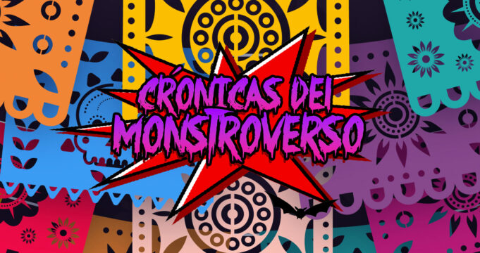 Crónicas del Monstruoverso 2021 Traditional Day of the Dead Special