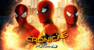 Crónicas del Multiverso #447: The Power and The Responsibility – Spider-Man: No Way Home SEASON FINALE