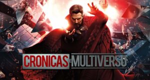 Crónicas del Multiverso #464: The One with the Knife – Doctor Strange in the Multiverse of Madness