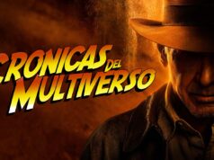 Crónicas del Multiverso #515: The Age and the Mileage – Indiana Jones and the Dial of Destiny
