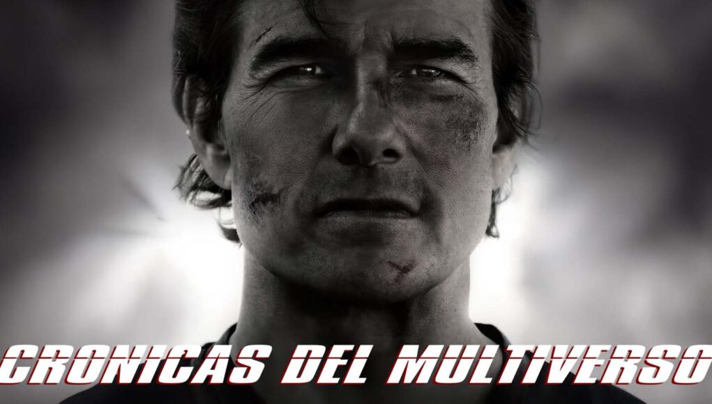 Crónicas del Multiverso #594: The Sum of our Choices – Mission Impossible The Final Reckoning