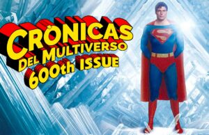 Crónicas del Multiverso 600th CRYSTALLINE SUMMER OF SUPERMAN IN FILM EDITION