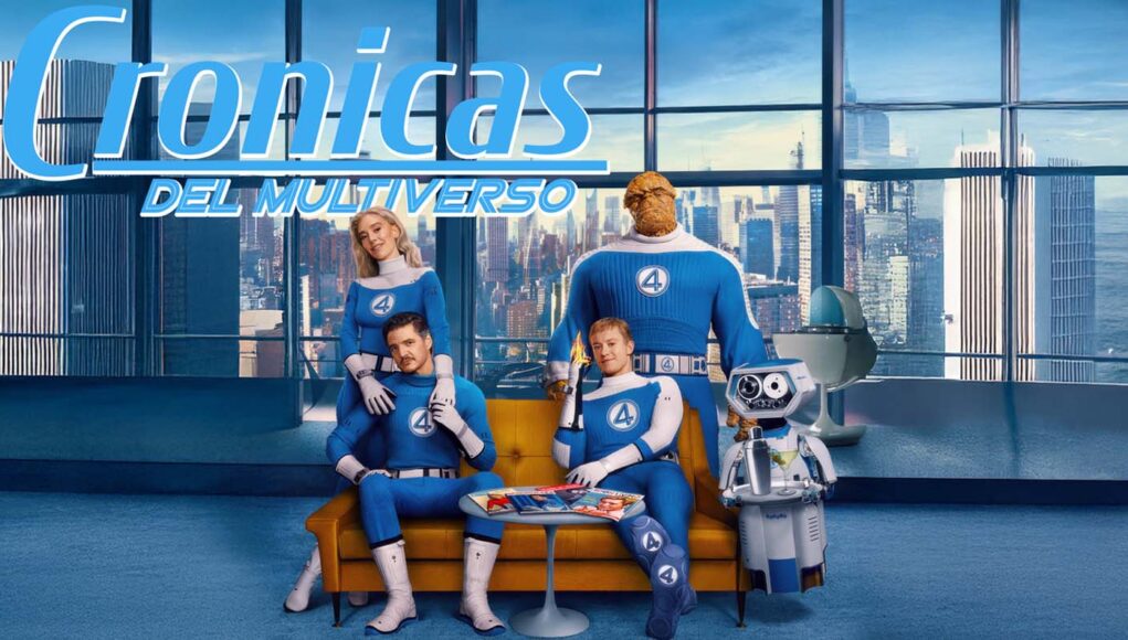 Crónicas del Multiverso #603: Just Call the Four – Fantastic Four: First Steps