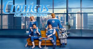 Crónicas del Multiverso #603: Just Call the Four – Fantastic Four: First Steps