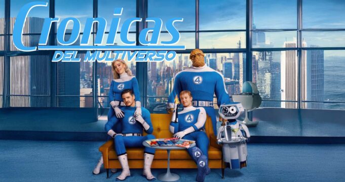 Crónicas del Multiverso #603: Just Call the Four – Fantastic Four: First Steps