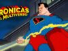 Crónicas del Multiverso #602: The SUMMER of SUPERMAN in Animation