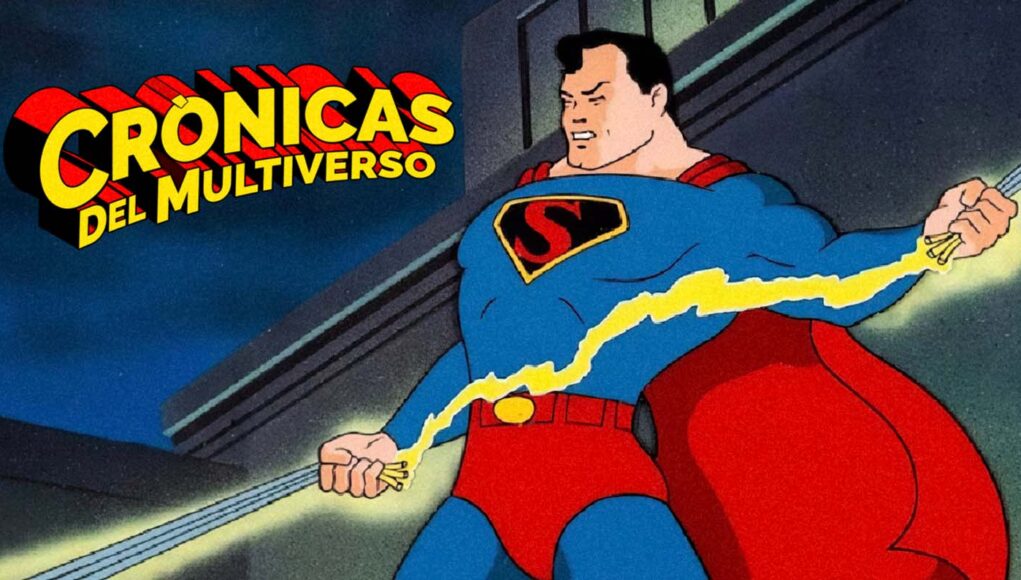 Crónicas del Multiverso #602: The SUMMER of SUPERMAN in Animation