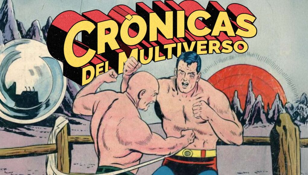 Crónicas del Multiverso #605: The SUMMER of SUPERMAN in Silver and Bronze Age Comics
