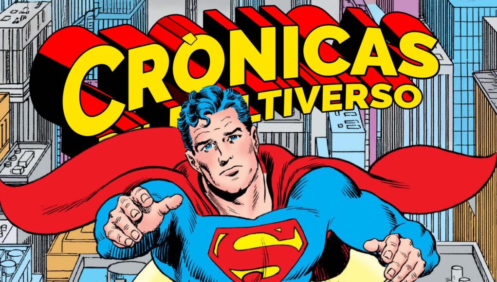 Crónicas del Multiverso #606: The SUMMER of SUPERMAN in Pre and Post Crisis Comics